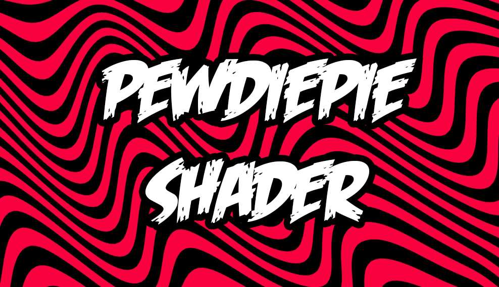 Riley's Pewdiepie Shader Screenshot